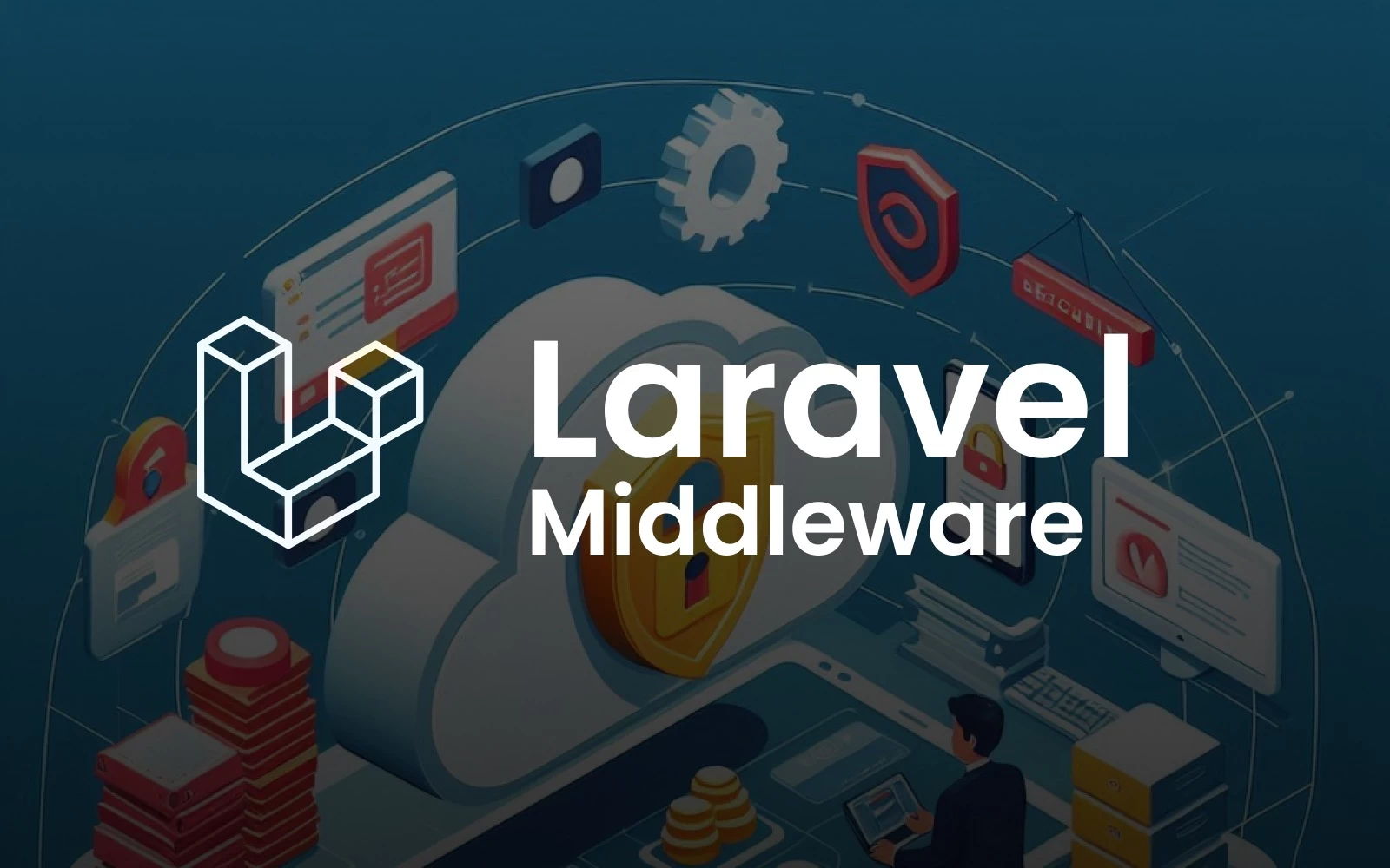 Mengenal Middleware di Laravel: Apa itu Middleware? dan Bagaimana Cara Kerjanya?