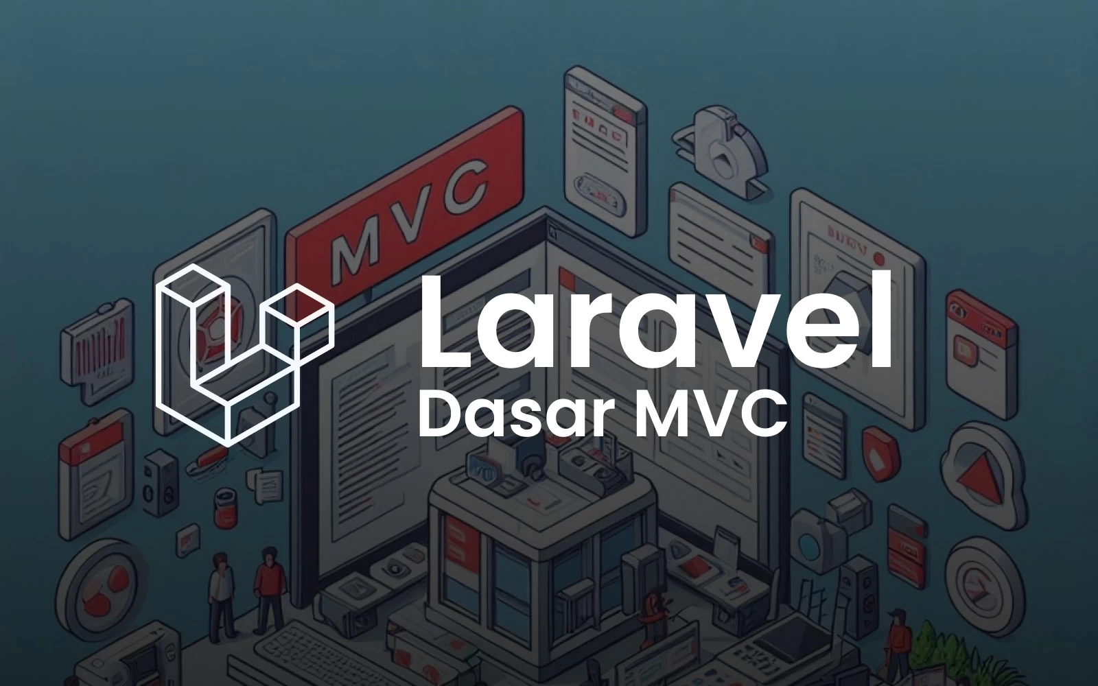 Dasar-Dasar Laravel: Memahami Konsep MVC dan Arsitektur Framework
