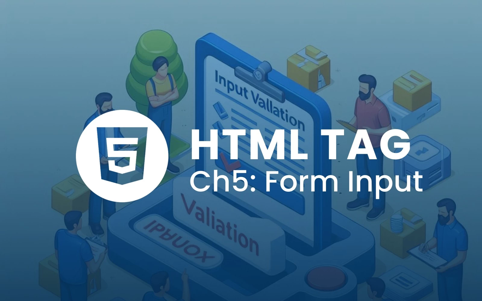 Panduan Lengkap tentang Tag HTML: Bagian 5 Formulir dan Input