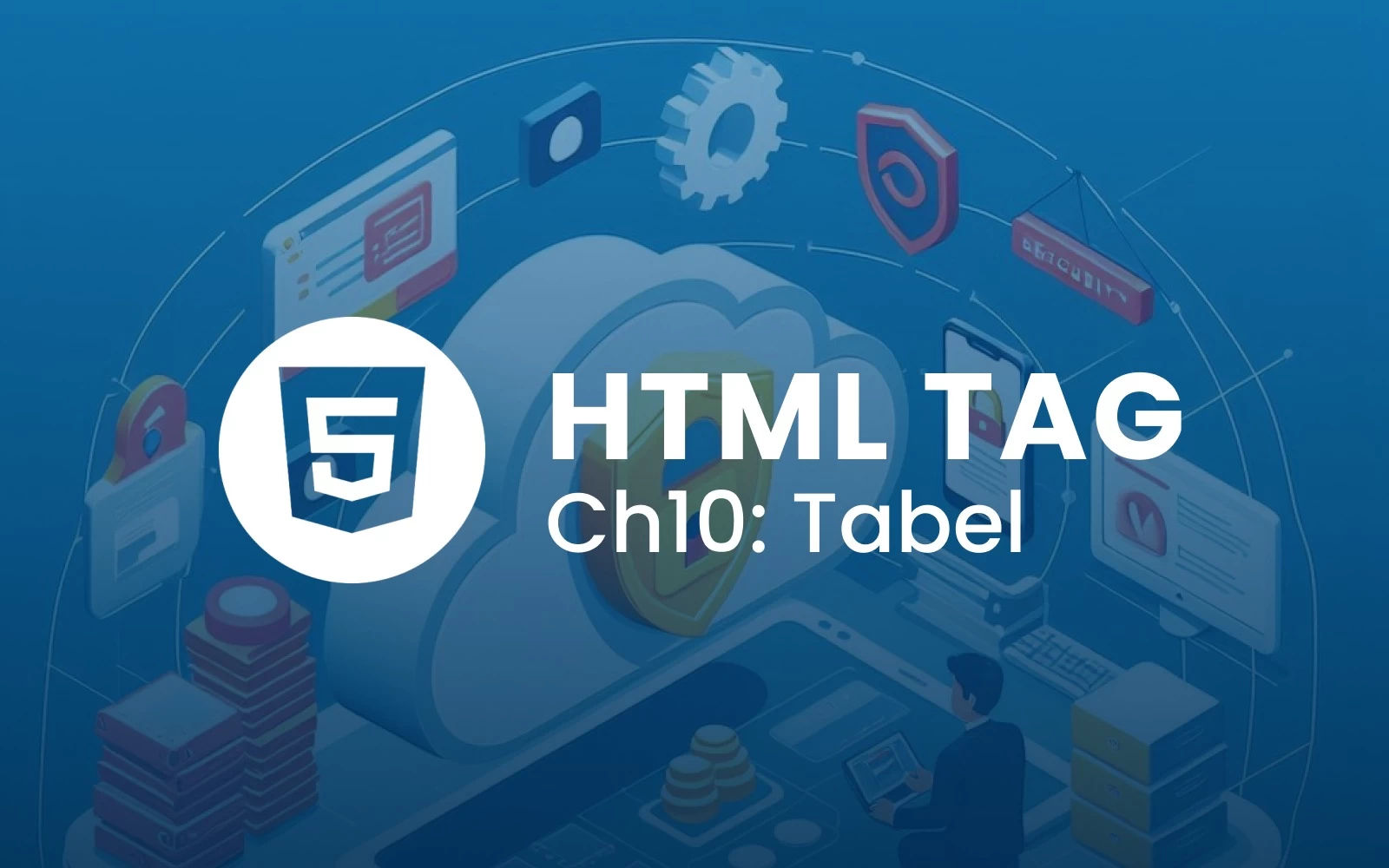 Panduan Lengkap tentang Tag HTML: Bagian 10 Tabel